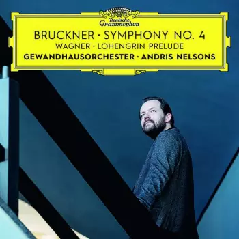 Bruckner • Symphony No. 4 | Wagner • Lohengrin Prelude