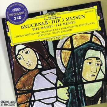 Album Anton Bruckner: Die 3 Messen = The Masses = Les Messes