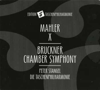 Album Anton Bruckner: Mahler X - Bruckner Chamber Symphony