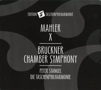 Mahler X - Bruckner Chamber Symphony