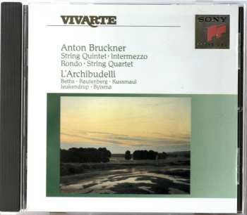 CD Anton Bruckner: String Quintet / Intermezzo / Rondo / String Quartet