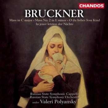 CD Anton Bruckner: Mass In C Major · Mass No. 2 In E Minor · O Du Liebes Jesu Kind · In Jener Letzten Der Nächte  431719