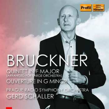 Anton Bruckner: Quintet in F Major (Arranged for Large Orchestra)/Ouverture in G Minor