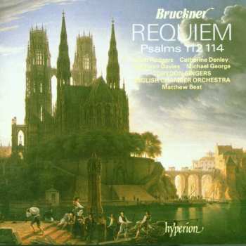 Album Anton Bruckner: Requiem / Psalms 112 114