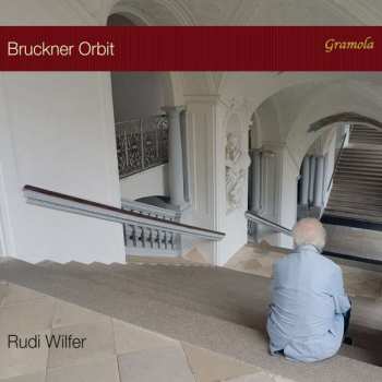 Album Anton Bruckner: Rudi Wilfer - Bruckner Orbit