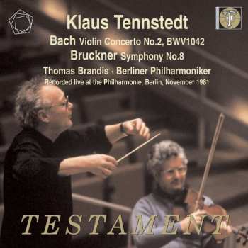 2CD Klaus Tennstedt: Testament / Bach - Violin Concerto In E, BWV1042 / Bruckner - Symphony No.8 In C Minor 473647