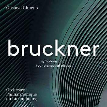 Album Anton Bruckner: Symphony No. 1; Four Orchestral Pieces