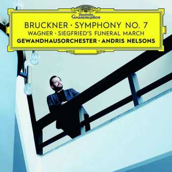 Anton Bruckner: Symphony No. 7 / Siegfried's Funeral March