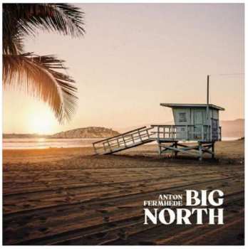 Album Anton Fermhede: Big North