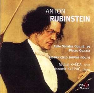 Anton Rubinstein: Cello Sonatas Opp. 18, 39 / Pieces Op.11/2