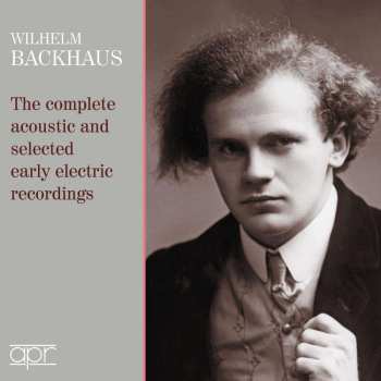 Album Anton Rubinstein: Wilhelm Backhaus Edition - The Complete Acoustic And Selected Early Electric Recordings