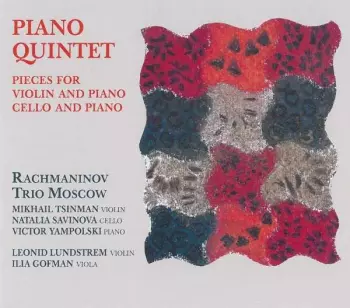Piano Quintet, Pieces For Violin And Piano, Pieces For Cello And Piano