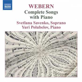 Anton Webern: Complete Songs With Piano