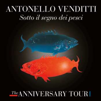 Album Antonello Venditti: Sotto Il Segno Dei Pesci - The Anniversary Tour