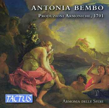 Album Antonia Bembo: Produzioni Armoniche, 1701