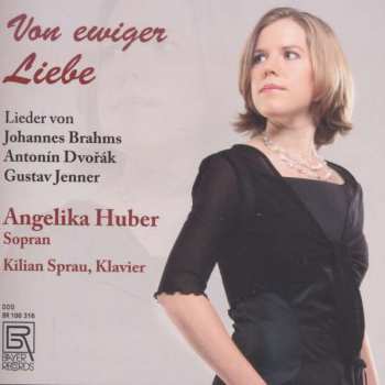 Album Antonín Dvořák: Angelika Huber - Von Ewiger Liebe