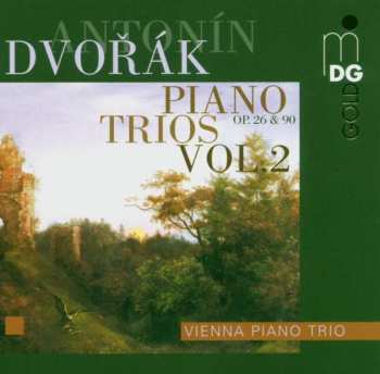 Antonín Dvořák: Complete Piano Trios Vol. 2