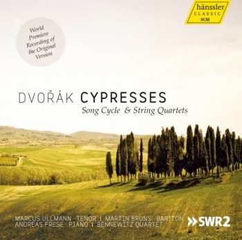 Antonín Dvořák: Cypresses (Song Cycle & String Quartets)