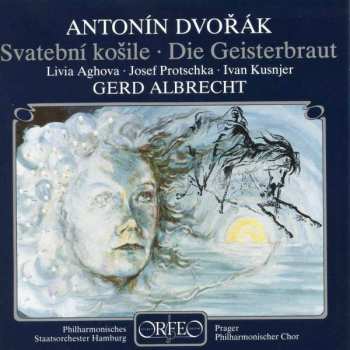Antonín Dvořák: Die Geisterbraut