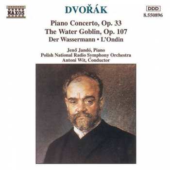 Album Antonín Dvořák: Dvorák: Piano Concerto, Op. 33; The Water Goblin, Op. 107