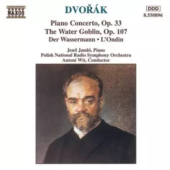 Dvorák: Piano Concerto, Op. 33; The Water Goblin, Op. 107