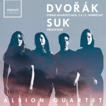 Dvořák: Quartets Nos. 5 & 12, ‘American’ / Suk: Meditation