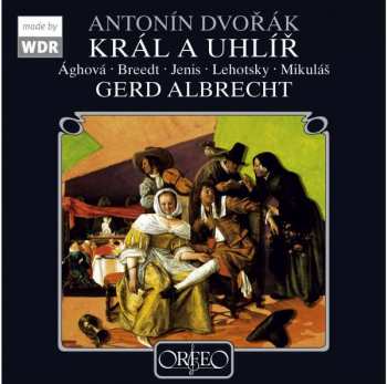 Album Antonín Dvořák: König Und Köhler / Kral A Uhlir