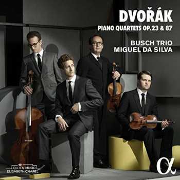 Antonín Dvořák: Piano Quartets Op. 23 & 87