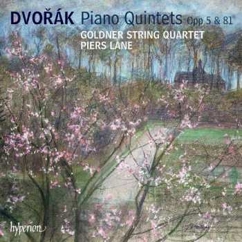 Antonín Dvořák: Piano Quintets Opp 5 & 81