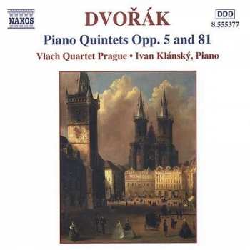 Antonín Dvořák: Piano Quintets Opp. 5 And 81