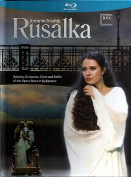 Album Antonín Dvořák: Rusalka (Lyrical Fairy Tale In Three Acts, Op. 114)