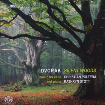 Album Antonín Dvořák: Silent Woods - Dvořák Cello  Works