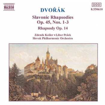 Album Antonín Dvořák: Slavonic Rhapsodies Op.45, Nos.1-3 - Rhapsody Op.14