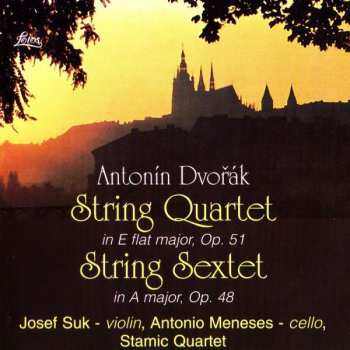 Album Antonín Dvořák: String Quartet (In E Flat Major, Op. 51), String Sextet (In A Major, Op. 48)