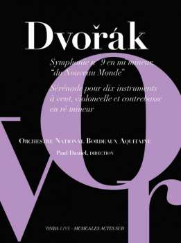Antonín Dvořák: Symphonie Nº 9 En Mi Mineur, "Du Nouveau Monde" · Sérénade Pour Dix Instruments À Vent, Violoncelle Et Contrebasse En Ré Mineur