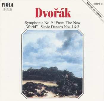 Antonín Dvořák: Symphonie No. 9 "From The New World" / Slavic Dances Nos. 1 & 2 / Op. 88