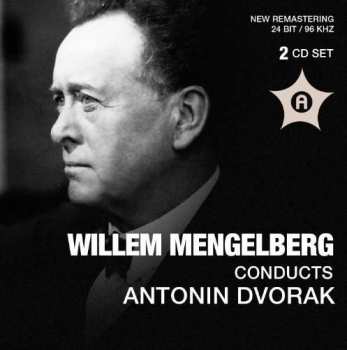 2CD Antonín Dvořák: Willem Mengelberg Conducts Antonin Dvořák 422556