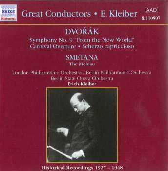 Antonín Dvořák: Symphony No. 9 "From The New World" · Carnival Overture · Scherzo Capriccioso · Vltava = The Moldau - Historical Recordings 1927-1948
