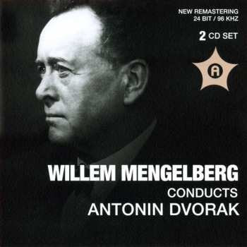 Album Antonín Dvořák: Willem Mengelberg Conducts Antonin Dvořák