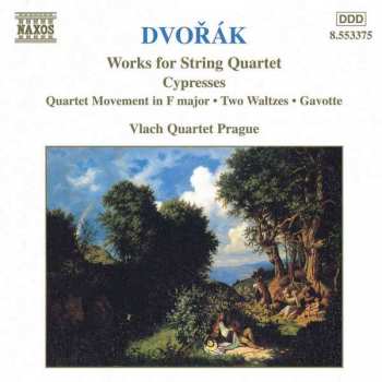 Album Antonín Dvořák: Works For String Quartet: Cypresses • Quartet Movement In F Major • Two Waltzes • Gavotte