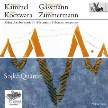Album Antonin Kammel: Sojka Quartet - String Chamber Music By 18th Century Bohemian Composers
