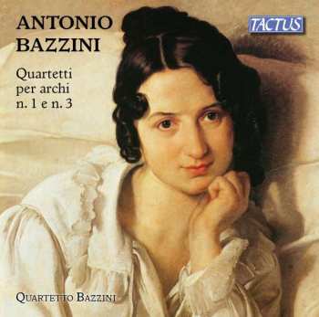 Album Antonio Bazzini: Quartetti Per Archi N. 1 E N. 3