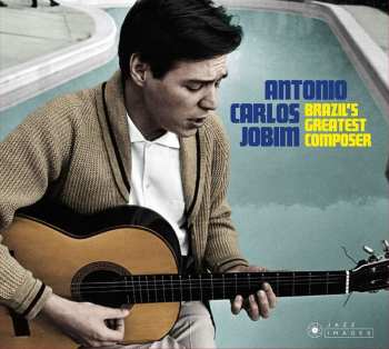 CD Antonio Carlos Jobim: Brazil’s Greatest Composer LTD 482409