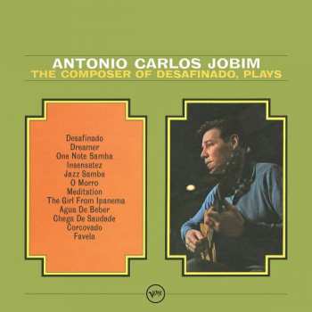 Album Antonio Carlos Jobim: The Composer Of Desafinado, Plays