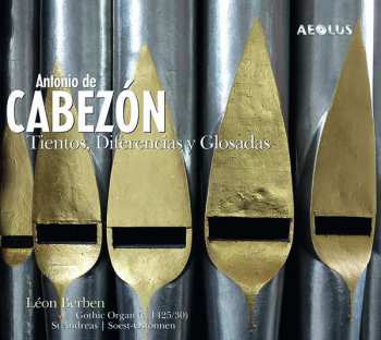 Album Antonio de Cabezón: Tientos, Diferencias y Glosadas