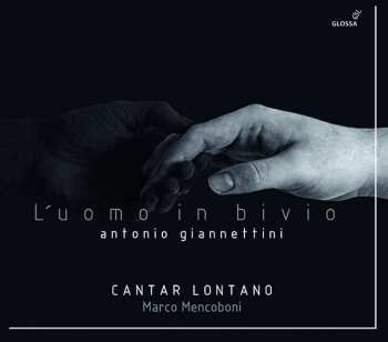 Album Antonio Giannettini: L'uomo In Bivio