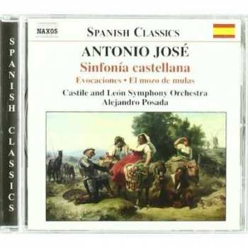 Album Antonio José: Sinfonía Castellana • Evocaciones • El Mozo De Mulas