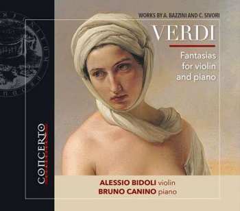 Antonio Joseph Bazzini: Alessio Bidoli - Verdi-fantasien Für Violine & Klavier