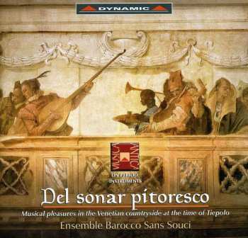 Album Antonio Lotti: Del Sonar Pitoresco - Venetianische Musik Zu Zeit Tiepolos
