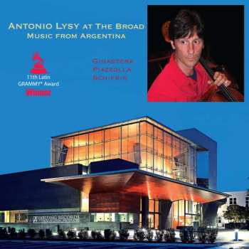Album Antonio Lysy: Antonio Lysy At The Broad - Music From Argentina 